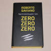 Roberto Saviano Zero zero zero Raportti kokaiinikaupasta